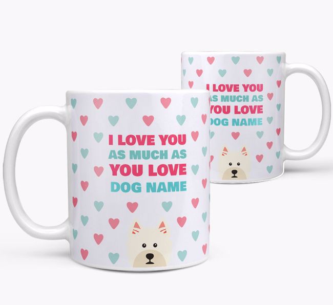 Personalised {breedFullName} 'I Love You As Much As You Love {dogsName}' Mug